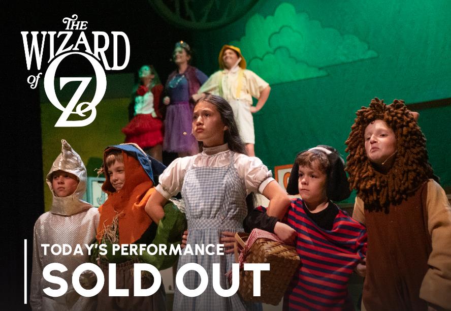 Sold Out performances of Wizard of Oz